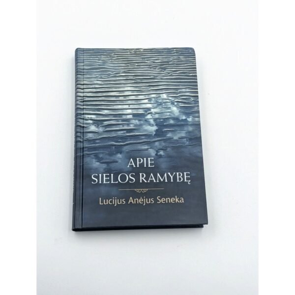 Apie sielos ramybę – Lucijus Anėjus Seneka