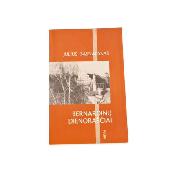 Bernardinų dienoraščiai Julius Sasnauskas