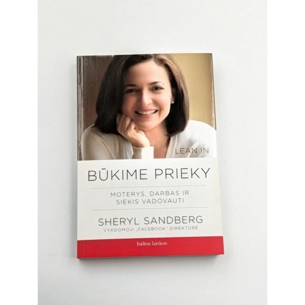 Būkime prieky: Moterys, darbas ir siekis vadovauti Sheryl Sandberg
