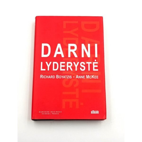 Darni lyderystė – Richard Boyatzis ir Anne McKee
