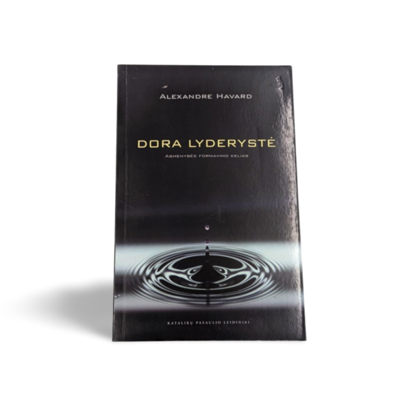 Dora lyderystė Asmenybės formavimo kelias Alexandre Havard