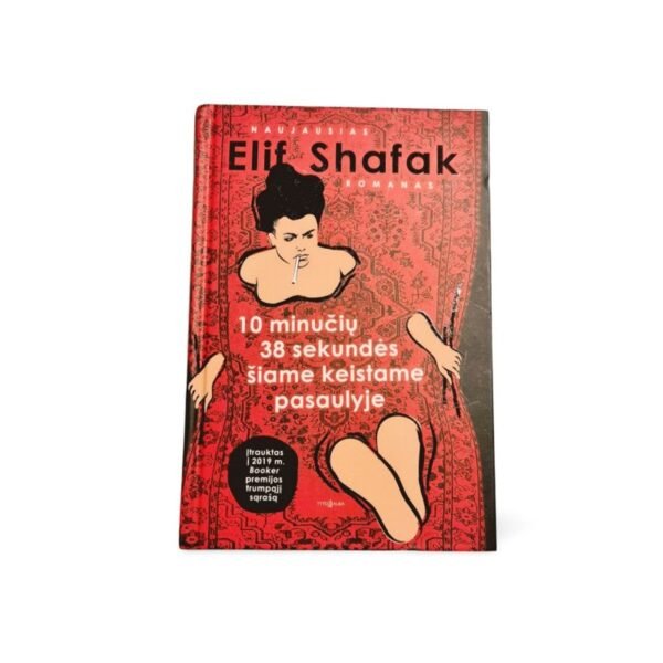 Elif Shafak 10 minučių 38 sekundės šiame keistame pasaulyje