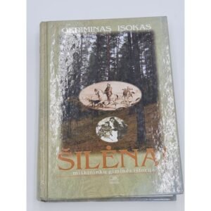 Gediminas Isokas ŠILĖNAI MIŠKININKŲ GIMINĖS ISTORIJA