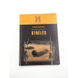 Geležies amžiaus strėlės Lietuvoje II-XII/XIII a. Vytautas Kaz