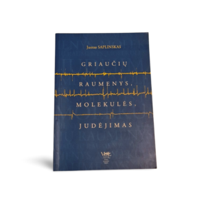 Griaučių raumenys, molekulės, judėjimas Juozas Saplinskas