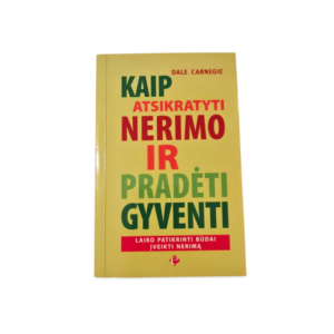 Kaip atsikratyti nerimo ir pradėti gyventi Dale Carnegie