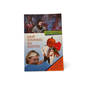 Kaip gyventi su idiotu John Hoover
