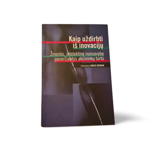 Kaip uždirbti iš inovacijų Bruce Berman