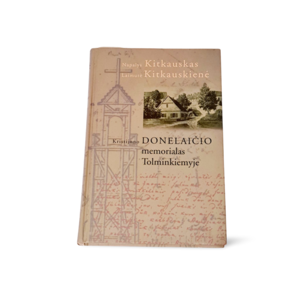 Kristijono Donelaičio memorialas Tolminkiemyje Napalys Kitkauskas,