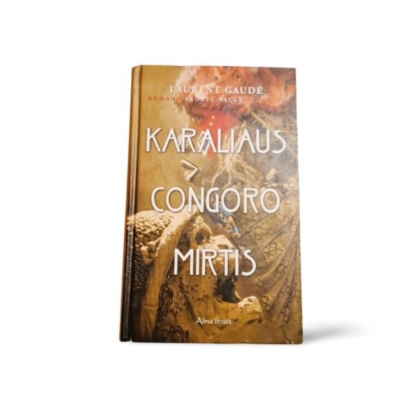 Laurent Gaudé Karaliaus Congoro mirtis