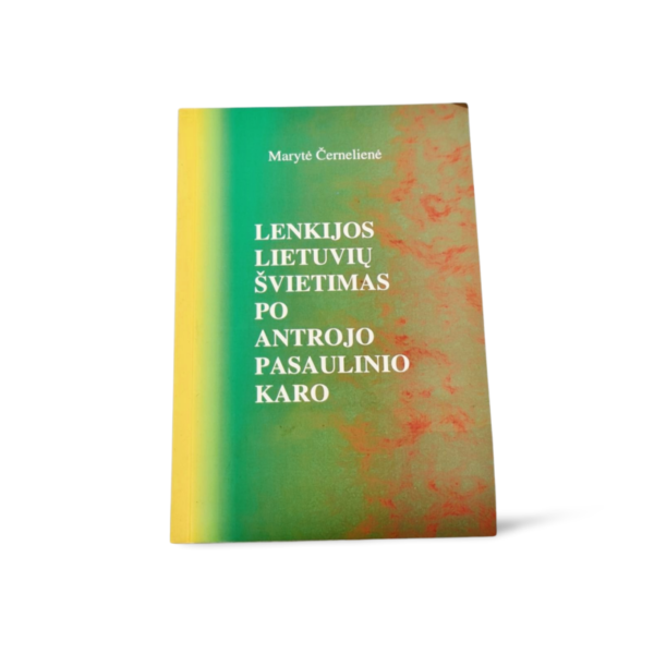 Lenkijos lietuvių švietimas po Antrojo pasaulinio karo Marytė Če