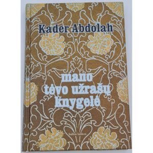 MANO TĖVO UŽRAŠŲ KNYGELĖ Kader Abdolah