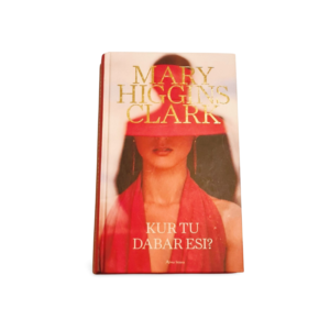 Mary Higgins Clark Kur Tu Dabar Esi?