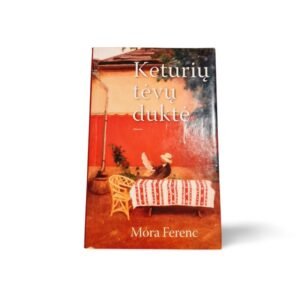 Móra Ferenc Keturių tėvų duktė