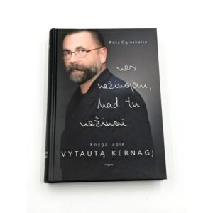Nes nežinojau, kad tu nežinai. Knyga apie Vytautą Kernagį – Rūta Ogin