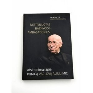 Netituluotas Bažnyčios ambasadorius: atsiminimai apie kunigą Vaclovą