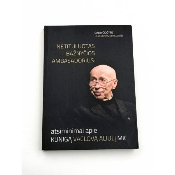Netituluotas Bažnyčios ambasadorius: atsiminimai apie kunigą Vaclovą