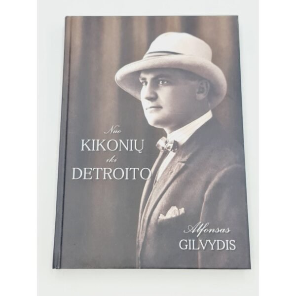 Nuo Kikonių iki Detroito – Alfonsas Gilvydis