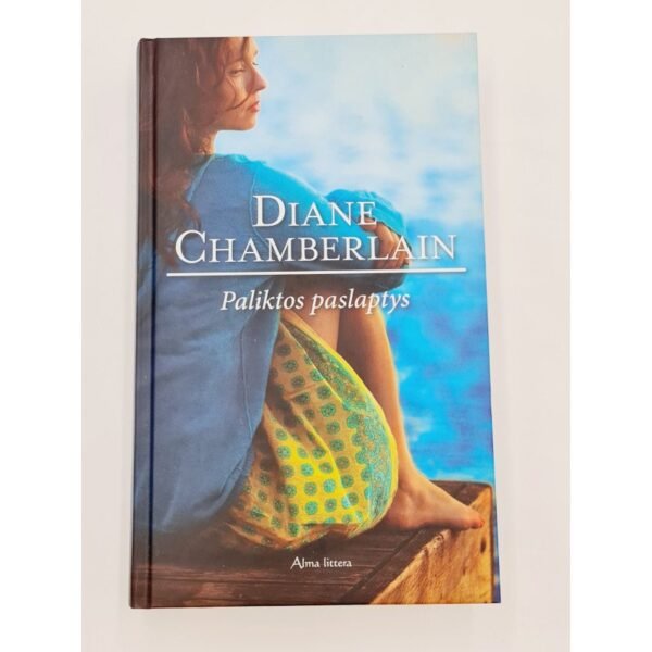 Paliktos paslaptys Diane Chamberlain