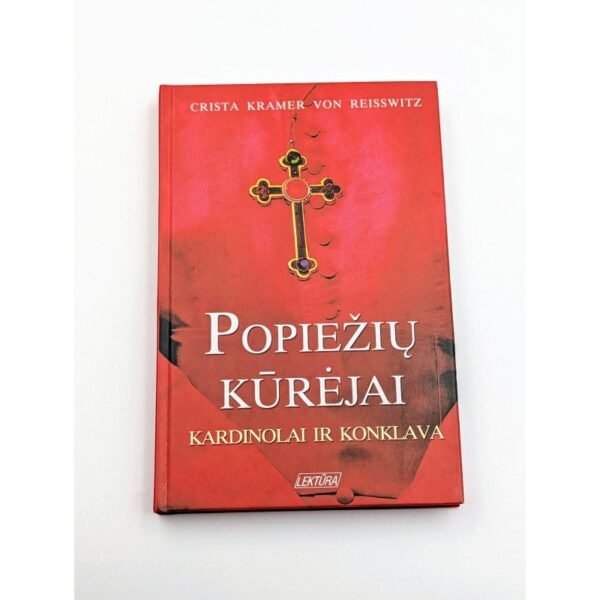 Popiežių kūrėjai Kardinolai ir konklava Crista Kramer von Reisswitz