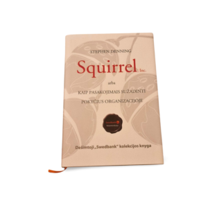Squirrel, Inc. arba Kaip pasakojimais sužadinti pokyčius o