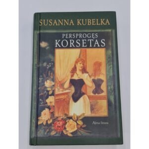 Susanna Kubelka PERSPROGĘS KORSETAS