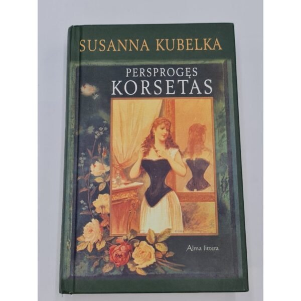 Susanna Kubelka PERSPROGĘS KORSETAS