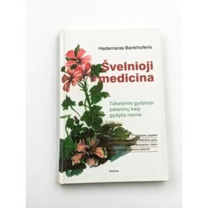 Švelnioji medicina: Tūkstantis gydytojo patarimų kaip gydytis namie H