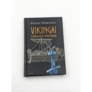 Vikingai Lietuvos istorijoje – Artūras Mickevičius