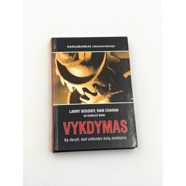 Vykdymas. Ką daryti, kad užduotys būtų įvykdytos – Larry Bossidy, Ram